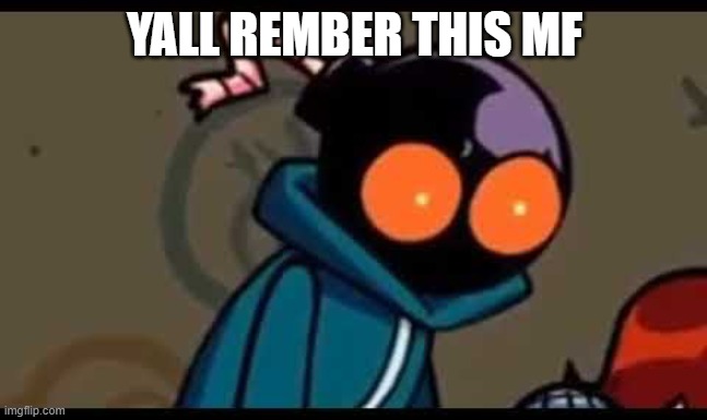 Whitty wtf | YALL REMBER THIS MF | image tagged in whitty wtf | made w/ Imgflip meme maker