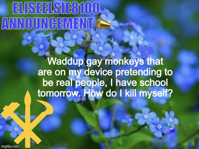 JUCHE GANG JUCHE GANG JUCHE GANG JUCHE GANG JUCHE GANG | Waddup gay monkeys that are on my device pretending to be real people, I have school tomorrow. How do I kill myself? | image tagged in juche gang juche gang juche gang juche gang juche gang | made w/ Imgflip meme maker