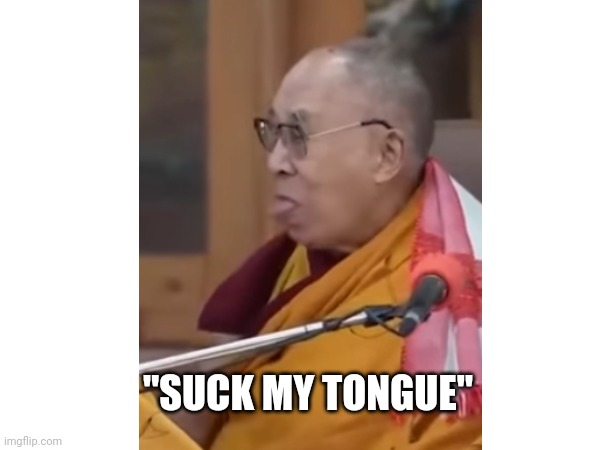 Suck my tongue | "SUCK MY TONGUE" | image tagged in pedophile | made w/ Imgflip meme maker