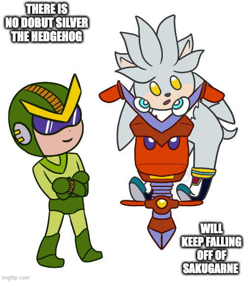 Silver the Hedgehog on Sakugarne | THERE IS NO DOBUT SILVER THE HEDGEHOG; WILL KEEP FALLING OFF OF SAKUGARNE | image tagged in megaman,sakugarne,quint,sonic the hedgehog,silver the hedgehog,memes | made w/ Imgflip meme maker