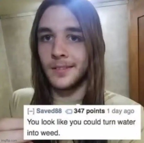 #1,373 | image tagged in insults,jesus,roasts,burned,water,funny | made w/ Imgflip meme maker
