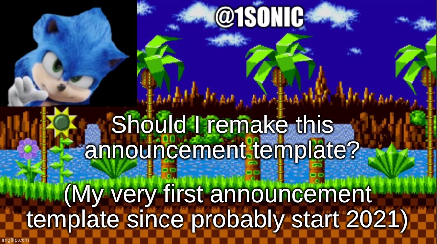 IS MINE | Should I remake this announcement template? (My very first announcement template since probably start 2021) | image tagged in is mine | made w/ Imgflip meme maker