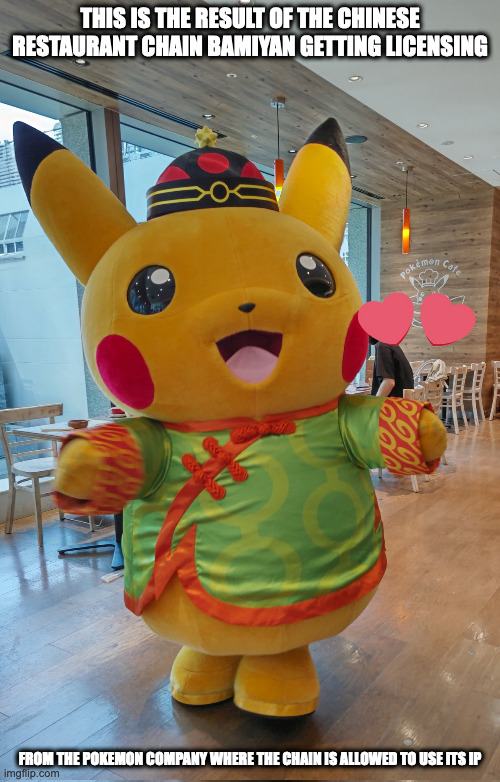 Pikachu in Qipao | THIS IS THE RESULT OF THE CHINESE RESTAURANT CHAIN BAMIYAN GETTING LICENSING; FROM THE POKEMON COMPANY WHERE THE CHAIN IS ALLOWED TO USE ITS IP | image tagged in pikachu,pokemon,memes | made w/ Imgflip meme maker