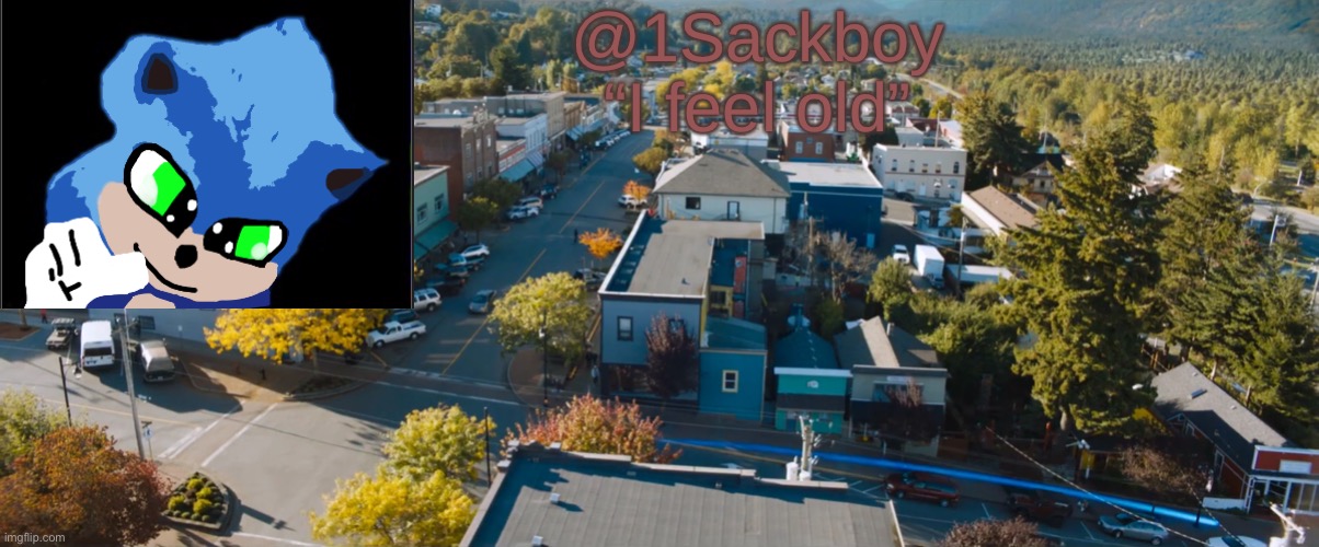 Well, what do y’all think | @1Sackboy
“I feel old” | made w/ Imgflip meme maker