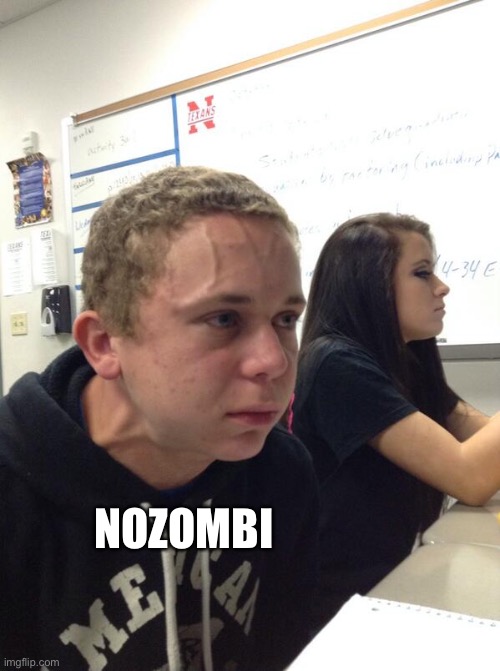 Hold fart | NOZOMBI | image tagged in hold fart | made w/ Imgflip meme maker