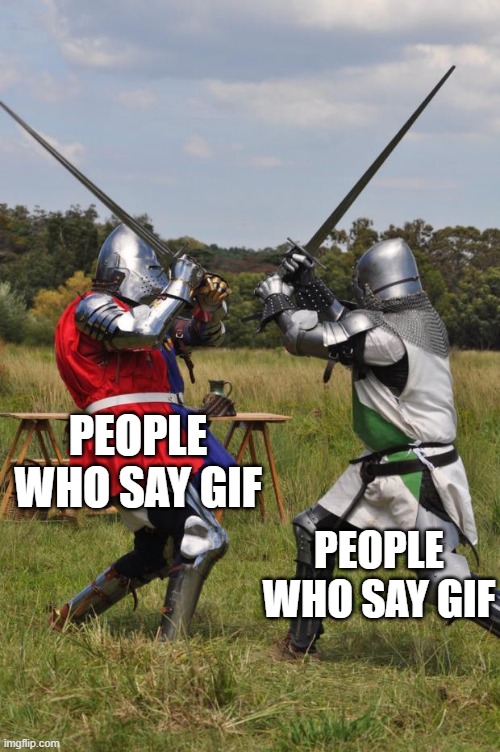Giffy | PEOPLE WHO SAY GIF; PEOPLE WHO SAY GIF | image tagged in knights fighting | made w/ Imgflip meme maker