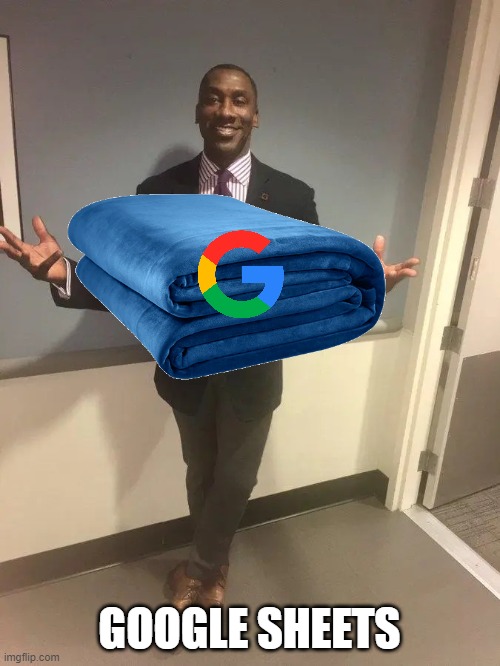 shannon sharpe | GOOGLE SHEETS | image tagged in shannon sharpe | made w/ Imgflip meme maker