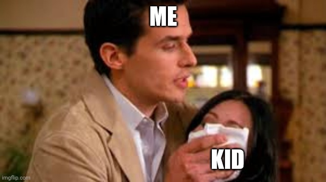 Silent Chloroform | ME KID | image tagged in silent chloroform | made w/ Imgflip meme maker