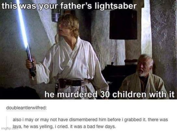 I'M SORRY I HAD TO | image tagged in starwars,it's over anakin i have the high ground,anakin | made w/ Imgflip meme maker