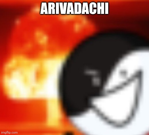kaboom | ARIVADACHI | image tagged in kaboom | made w/ Imgflip meme maker