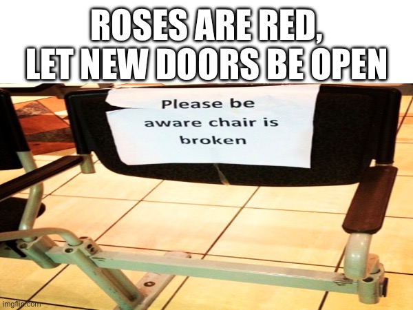 Happy Valentine’s Day in Ohio | ROSES ARE RED, LET NEW DOORS BE OPEN | image tagged in roses are red | made w/ Imgflip meme maker