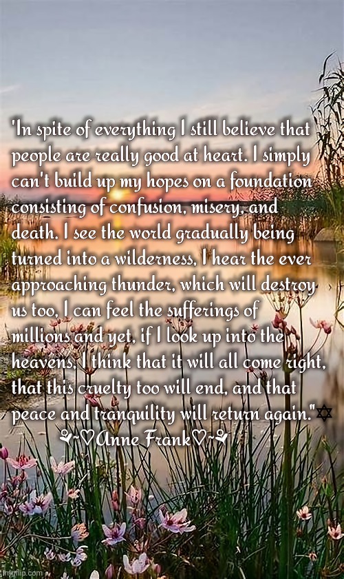 People are Good ??? | image tagged in inspirational quote,anne frank | made w/ Imgflip meme maker