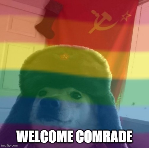WELCOME COMRADE | made w/ Imgflip meme maker