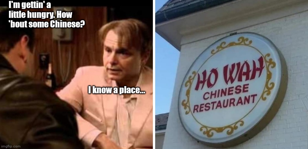 Tiny & Ralphie dine | I'm gettin' a little hungry. How 'bout some Chinese? I know a place... | image tagged in funny | made w/ Imgflip meme maker