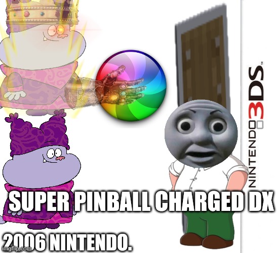 Gammme | SUPER PINBALL CHARGED DX; 2006 NINTENDO. | image tagged in 3ds | made w/ Imgflip meme maker
