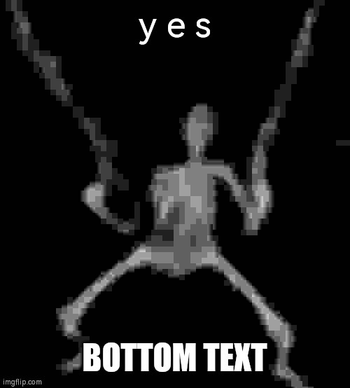 y e s | image tagged in y e s | made w/ Imgflip meme maker