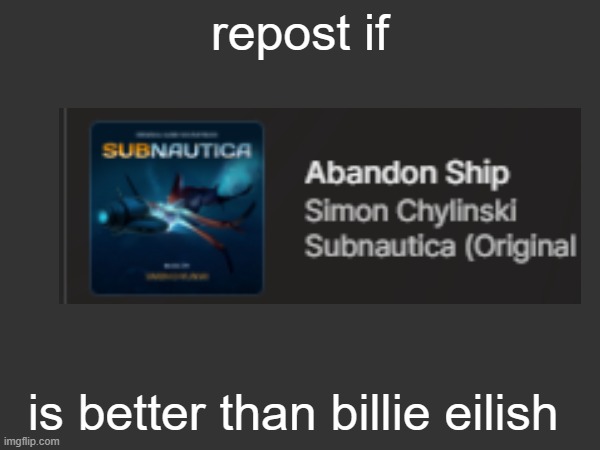 repost if; is better than billie eilish | made w/ Imgflip meme maker
