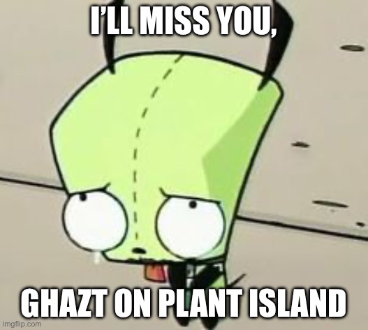 Off to ethereal island you go, all alone…. OH NO I FORGOT TO INCUBATE MY GRUMPYRE | I’LL MISS YOU, GHAZT ON PLANT ISLAND | image tagged in oops,uwu,msm,my singing monsters | made w/ Imgflip meme maker