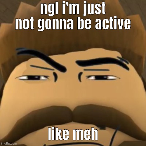 ih | ngl i'm just not gonna be active; like meh | image tagged in boot tc2 | made w/ Imgflip meme maker