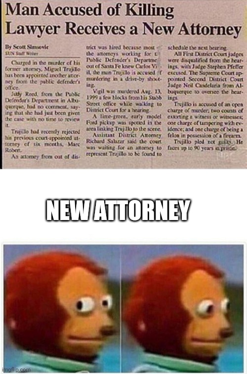 New attorney | NEW ATTORNEY | image tagged in memes,monkey puppet | made w/ Imgflip meme maker