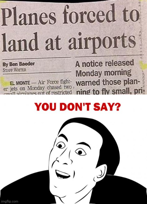 Airplanes at airports | image tagged in memes,you don't say | made w/ Imgflip meme maker