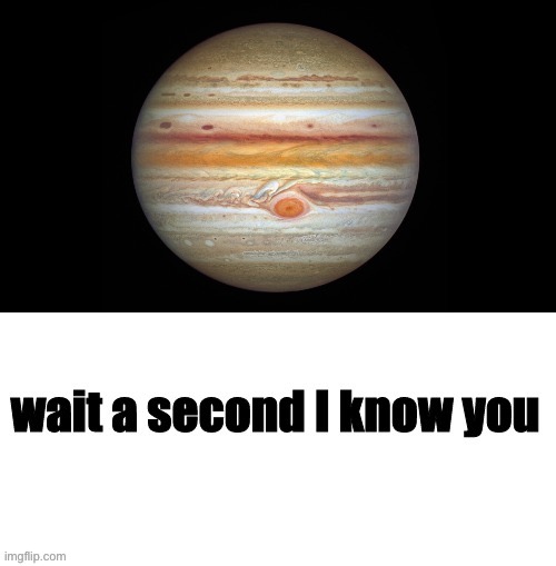 wait a second I know you | image tagged in wait a second i know you | made w/ Imgflip meme maker
