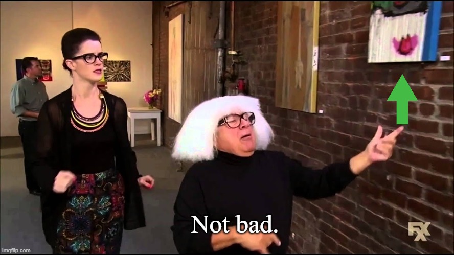 Danny devito explains art | Not bad. | image tagged in danny devito explains art | made w/ Imgflip meme maker