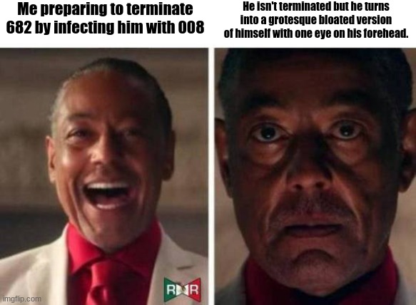 So I attempted to terminate 682 using Character.AI, super fun ngl. | Me preparing to terminate 682 by infecting him with 008; He isn't terminated but he turns into a grotesque bloated version of himself with one eye on his forehead. | image tagged in gus fring | made w/ Imgflip meme maker