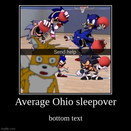 Average Ohio sleepover | bottom text | image tagged in funny,demotivationals | made w/ Imgflip demotivational maker