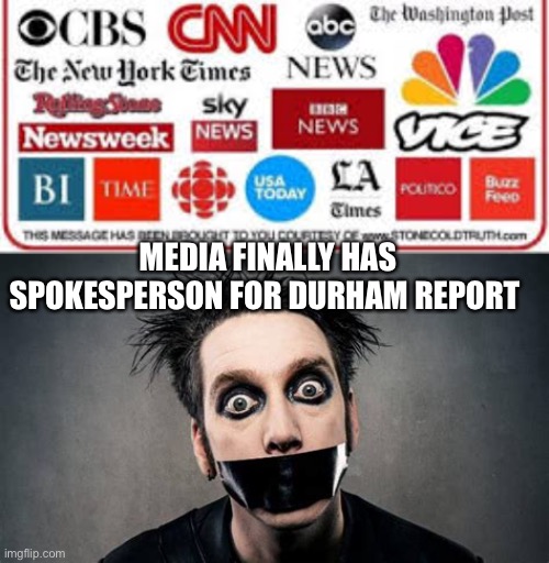MSM complicit in Hunter and Hillary coverups | MEDIA FINALLY HAS SPOKESPERSON FOR DURHAM REPORT | image tagged in fake news,democrats,biased media,biden,hillary clinton | made w/ Imgflip meme maker