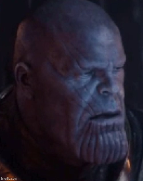 Thanos Face | image tagged in thanos face | made w/ Imgflip meme maker