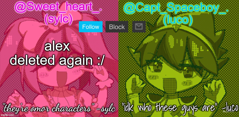 luco and sylc | alex deleted again :/ | image tagged in luco and sylc | made w/ Imgflip meme maker