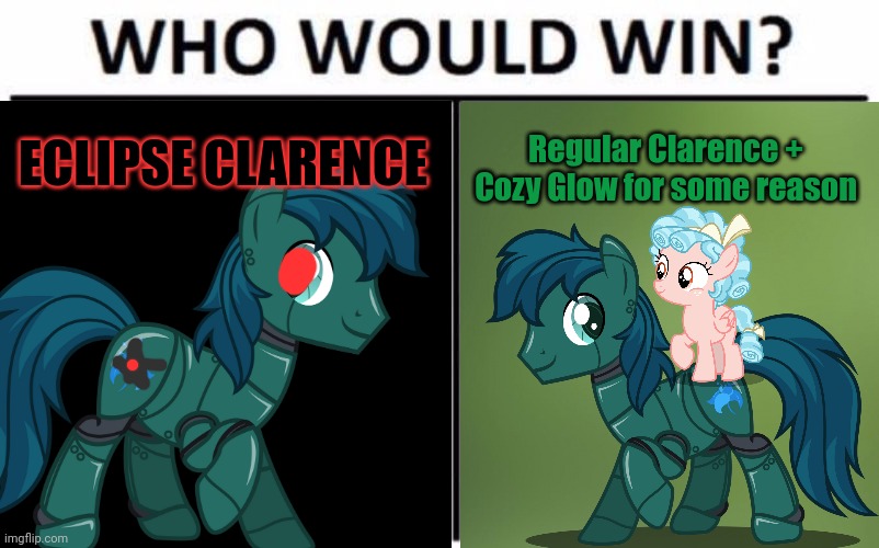 ECLIPSE CLARENCE Regular Clarence + Cozy Glow for some reason | made w/ Imgflip meme maker