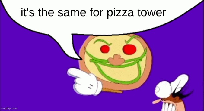 Pizza Face | it's the same for pizza tower | image tagged in pizza face | made w/ Imgflip meme maker