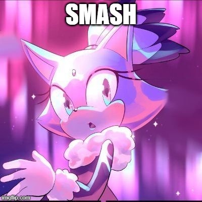 SMASH | made w/ Imgflip meme maker