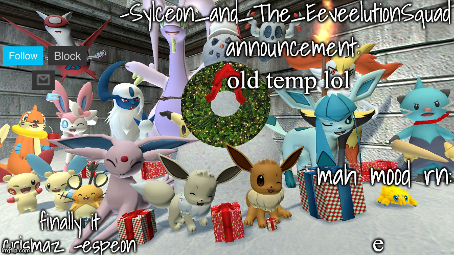 -Sylceon_and_The_EeveelutionSquad- chrismas temp | old temp lol; e | image tagged in -sylceon_and_the_eeveelutionsquad- chrismas temp | made w/ Imgflip meme maker