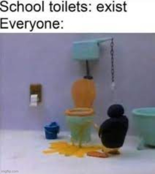 No boy or girl is safe from this | image tagged in toilet,middle school | made w/ Imgflip meme maker