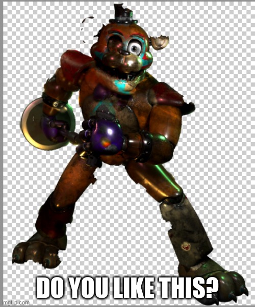 DO YOU LIKE THIS? | image tagged in fnaf | made w/ Imgflip meme maker