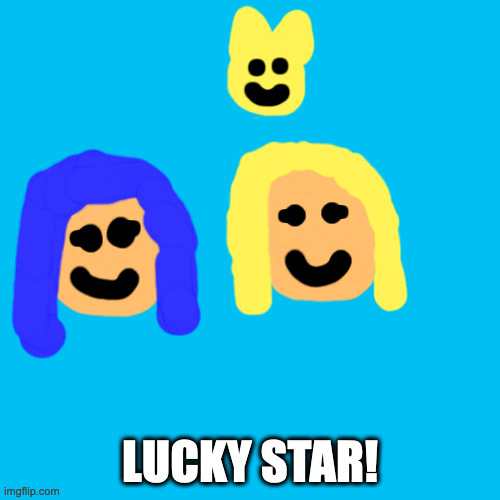 Hello Everyone! Oh My.. GOD! | LUCKY STAR! | image tagged in memes,blank transparent square | made w/ Imgflip meme maker