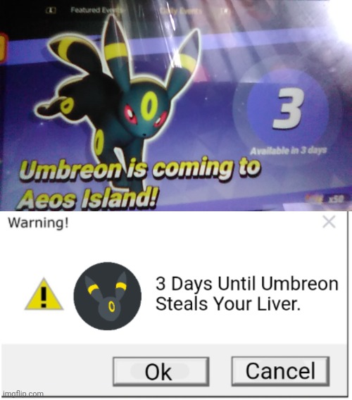 Excited for this Pokemon Unite update. | image tagged in 3 days until umbreon steals your liver | made w/ Imgflip meme maker