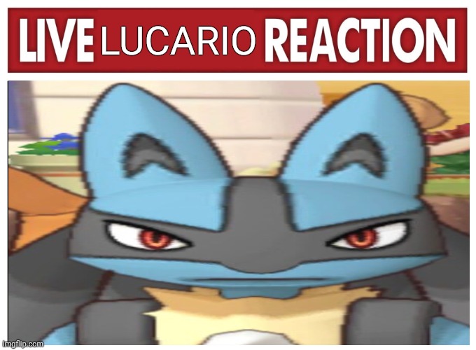 LUCARIO | made w/ Imgflip meme maker