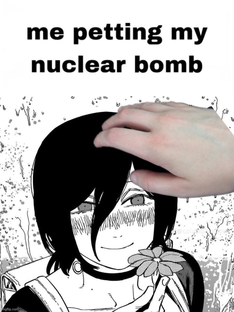 Would smash the nuclear bomb  | made w/ Imgflip meme maker
