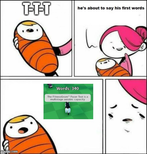 ma'am... | T-T-T | image tagged in he is about to say his first words | made w/ Imgflip meme maker