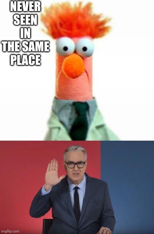 Beekerman | NEVER SEEN IN THE SAME PLACE | image tagged in beeker,keith olbermann resist peace | made w/ Imgflip meme maker