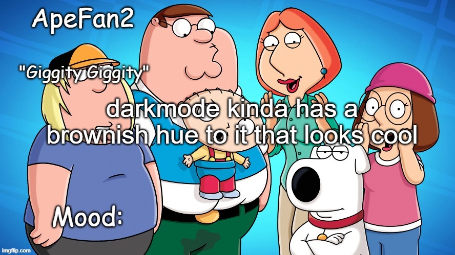 apefan2 announcement temp | darkmode kinda has a brownish hue to it that looks cool | image tagged in apefan2 announcement temp | made w/ Imgflip meme maker