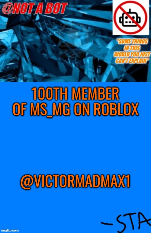 LordReaperus has the estimated roblox face equipped rn | 100TH MEMBER OF MS_MG ON ROBLOX; @VICTORMADMAX1 | image tagged in not a bot temp,roblox | made w/ Imgflip meme maker