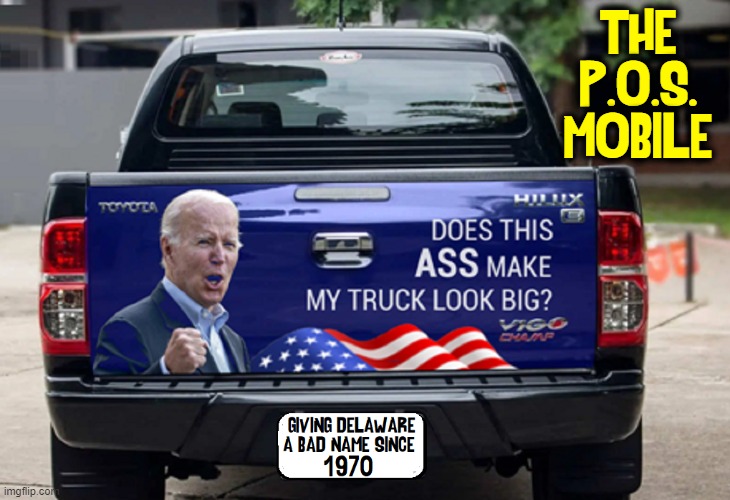 For 50 years Delaware has said "This is the best we have to offer" | THE P.O.S. MOBILE | image tagged in vince vance,pickup,truck,memes,delaware,corrupt | made w/ Imgflip meme maker