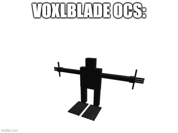 You have no idea how much of this I have seen. Also his names julian | VOXLBLADE OCS: | image tagged in julian,roblox,voxlblade | made w/ Imgflip meme maker