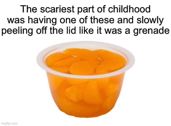 Orange you glad you can relate? | image tagged in funny,memes,relatable,orange,childhood | made w/ Imgflip meme maker