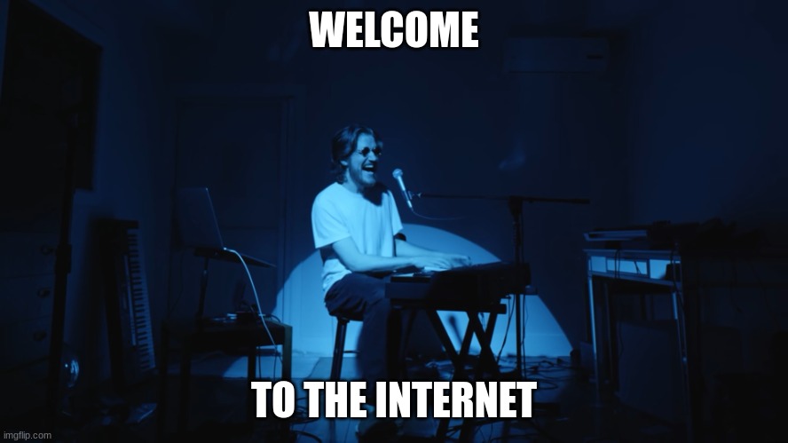 Bo Burnham evil laugh | WELCOME TO THE INTERNET | image tagged in bo burnham evil laugh | made w/ Imgflip meme maker